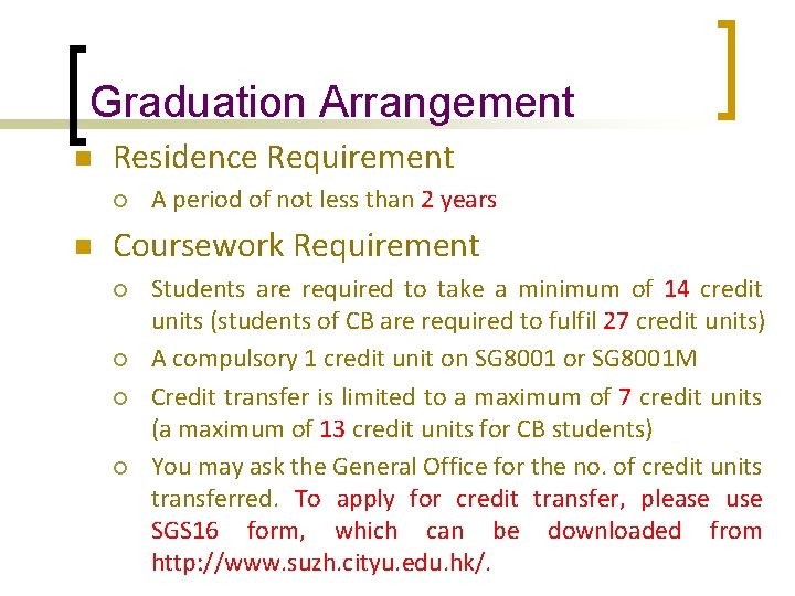 Graduation Arrangement n Residence Requirement ¡ n A period of not less than 2