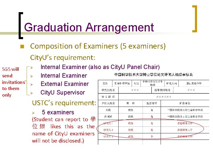 Graduation Arrangement n Composition of Examiners (5 examiners) City. U’s requirement: SGS will send