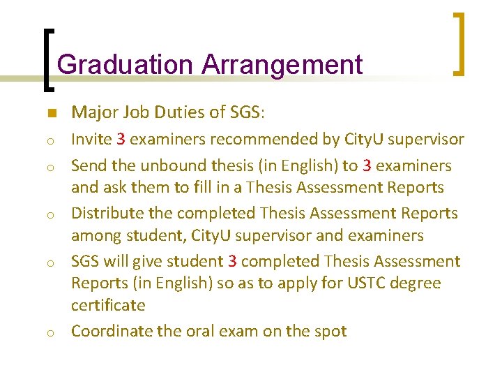Graduation Arrangement n Major Job Duties of SGS: o Invite 3 examiners recommended by