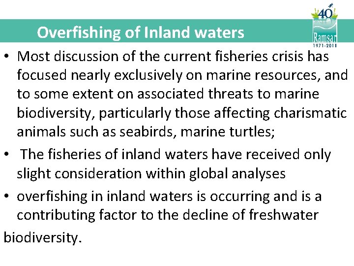 Overfishing of Inland waters • Most discussion of the current fisheries crisis has focused