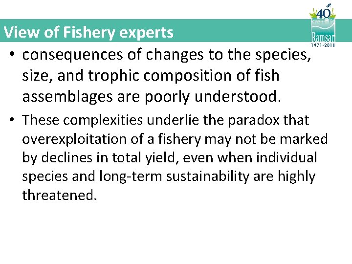 View of Fishery experts • consequences of changes to the species, size, and trophic