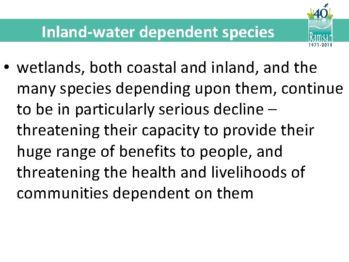 Inland-water dependent species risk. R • wetlands, both coastal and inland, and the many
