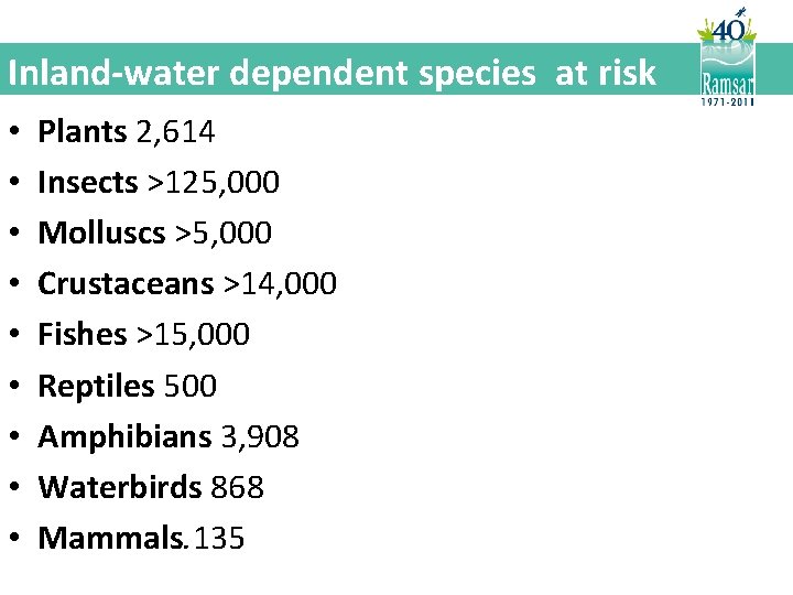 Inland-water dependent species at risk • • • Plants 2, 614 Insects >125, 000