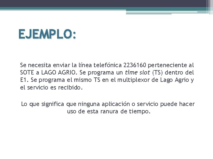 EJEMPLO: Se necesita enviar la línea telefónica 2236160 perteneciente al SOTE a LAGO AGRIO.