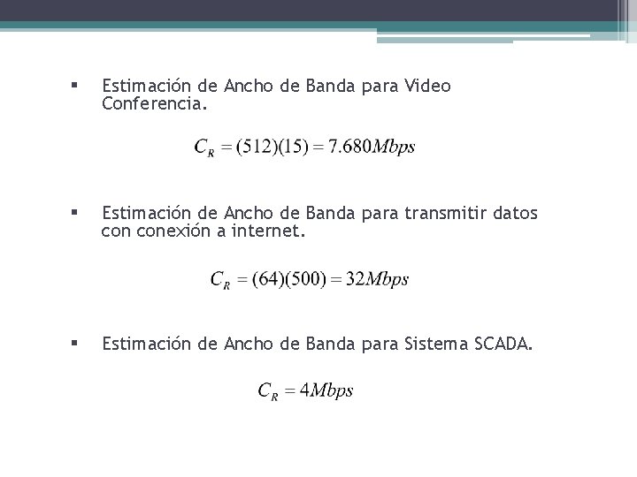 § Estimación de Ancho de Banda para Video Conferencia. § Estimación de Ancho de