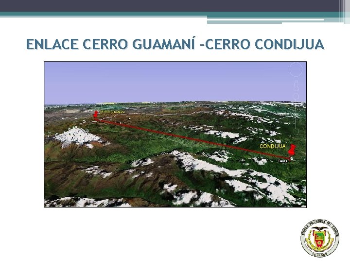 ENLACE CERRO GUAMANÍ –CERRO CONDIJUA 