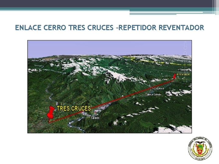 ENLACE CERRO TRES CRUCES –REPETIDOR REVENTADOR 