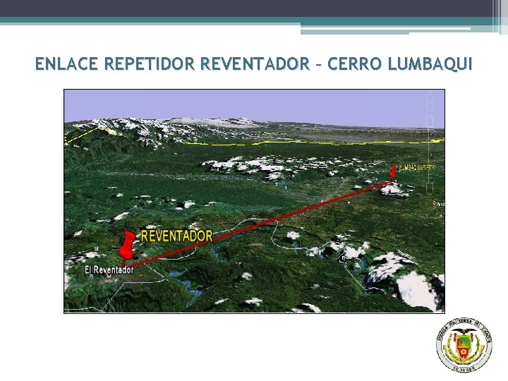 ENLACE REPETIDOR REVENTADOR – CERRO LUMBAQUI 