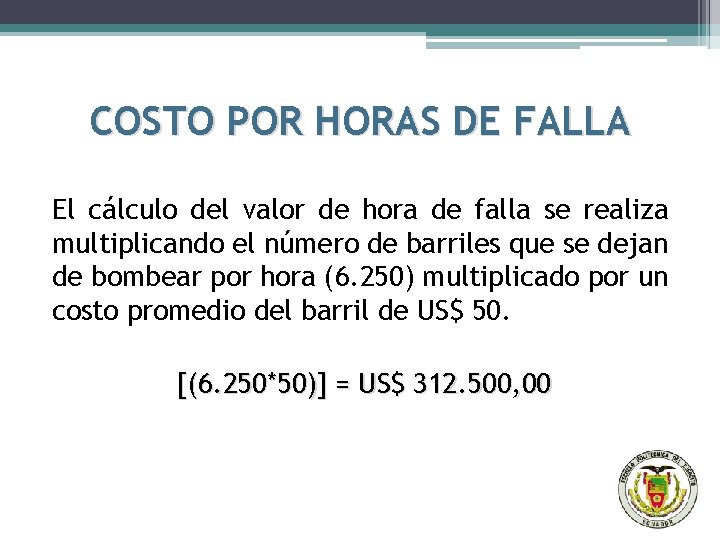 COSTO POR HORAS DE FALLA El cálculo del valor de hora de falla se