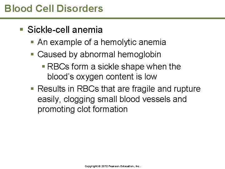 Blood Cell Disorders § Sickle-cell anemia § An example of a hemolytic anemia §