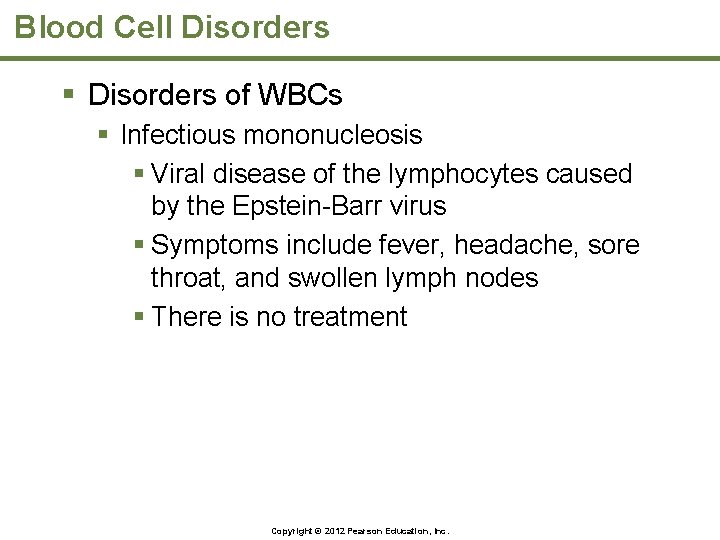 Blood Cell Disorders § Disorders of WBCs § Infectious mononucleosis § Viral disease of