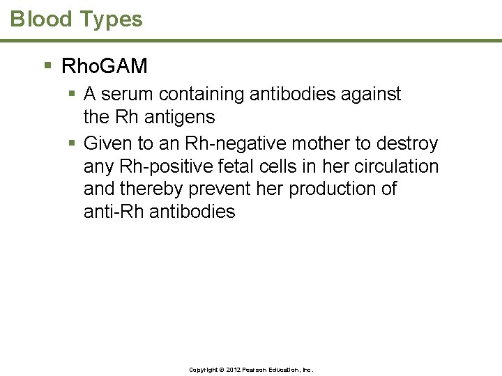 Blood Types § Rho. GAM § A serum containing antibodies against the Rh antigens