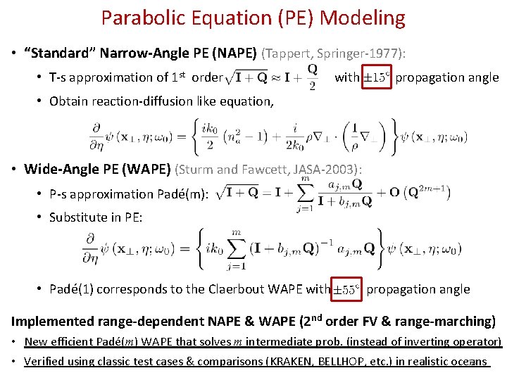 Parabolic Equation (PE) Modeling • “Standard” Narrow-Angle PE (NAPE) (Tappert, Springer‐ 1977): • T‐s