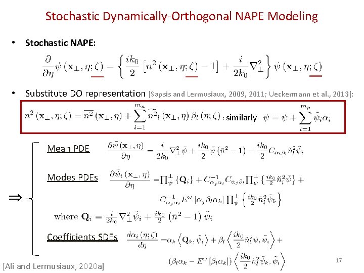 Stochastic Dynamically‐Orthogonal NAPE Modeling • Stochastic NAPE: • Substitute DO representation [Sapsis and Lermusiaux,