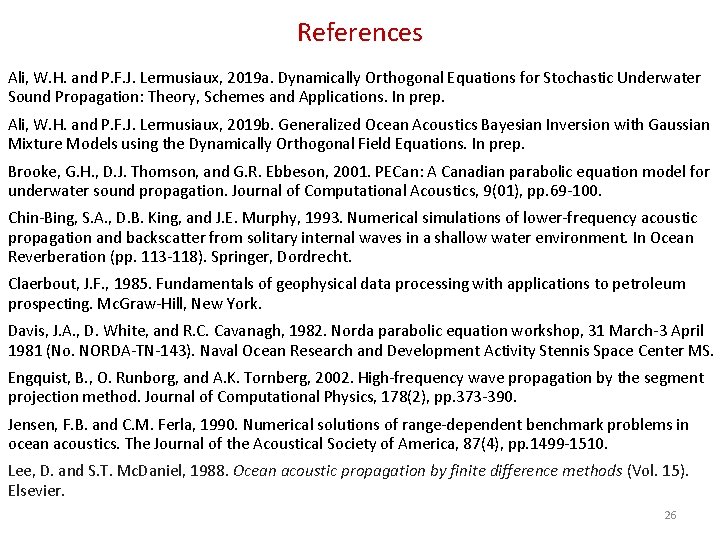 References Ali, W. H. and P. F. J. Lermusiaux, 2019 a. Dynamically Orthogonal Equations