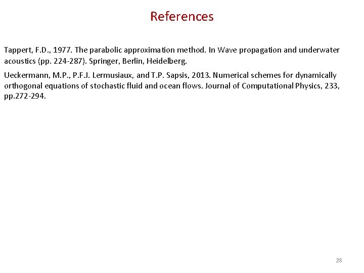 References Tappert, F. D. , 1977. The parabolic approximation method. In Wave propagation and