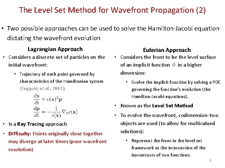 The Level Set Method for Wavefront Propagation (2) • Two possible approaches can be