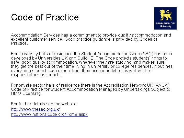 Code of Practice Accommodation Services has a commitment to provide quality accommodation and excellent