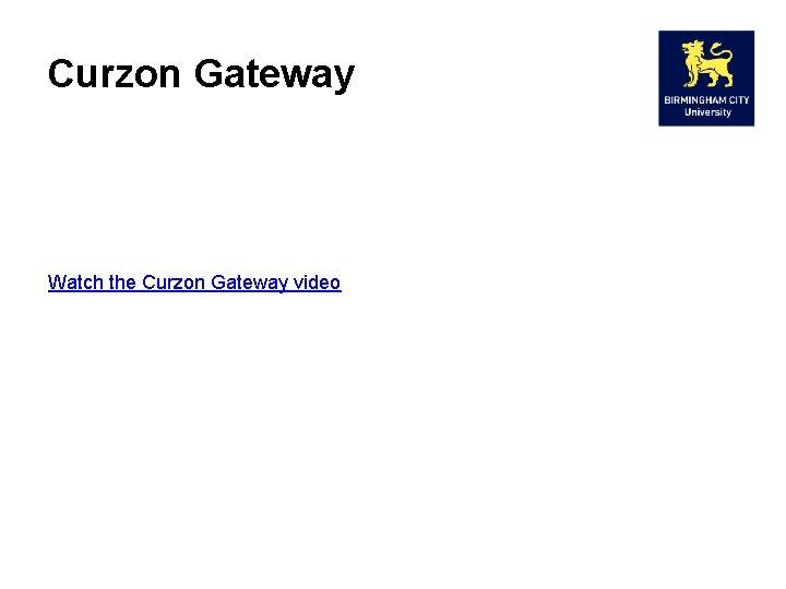 Curzon Gateway Watch the Curzon Gateway video 