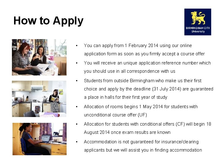 How to Apply • You can apply from 1 February 2014 using our online