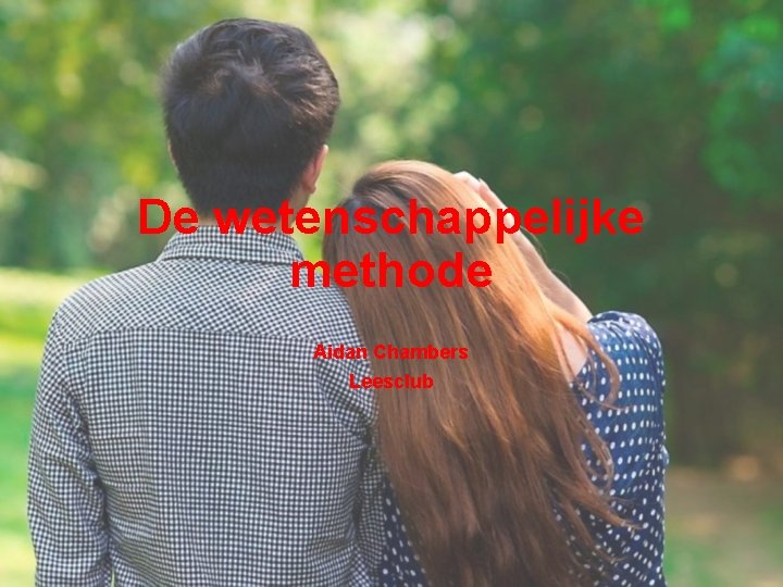 De wetenschappelijke methode Aidan Chambers Leesclub 