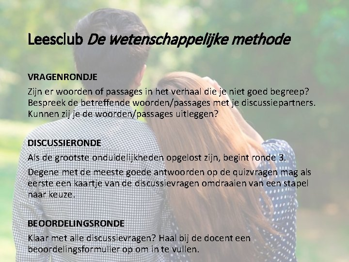 Leesclub De wetenschappelijke methode VRAGENRONDJE Zijn er woorden of passages in het verhaal die