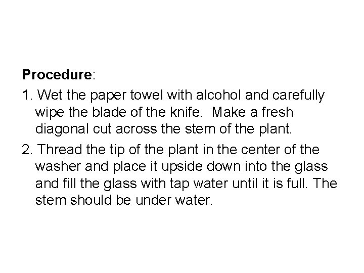 Procedure: 1. Wet the paper towel with alcohol and carefully wipe the blade of