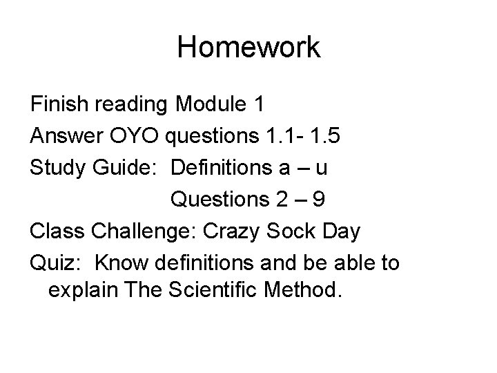 Homework Finish reading Module 1 Answer OYO questions 1. 1 - 1. 5 Study