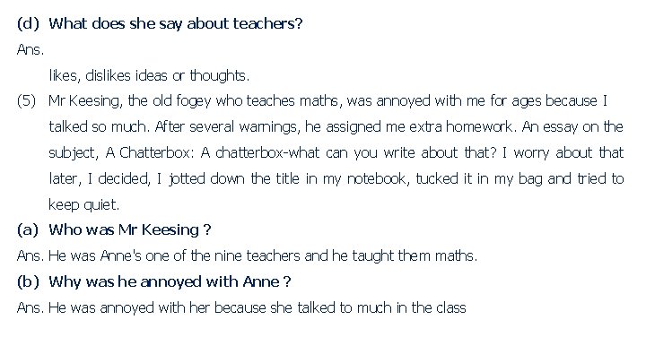 (d) What does she say about teachers? Ans. likes, dislikes ideas or thoughts. (5)