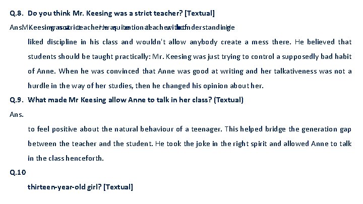 Q. 8. Do you think Mr. Keesing was a strict teacher? [Textual] Ans. Mr.