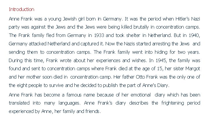 Introduction Anne Frank was a young Jewish girl born in Germany. It was the