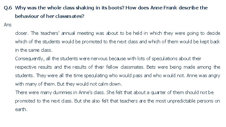 Q. 6 Why was the whole class shaking in its boots? How does Anne