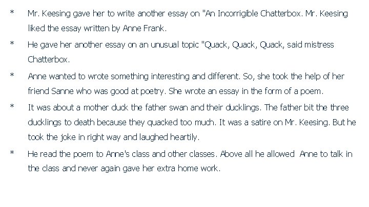 * Mr. Keesing gave her to write another essay on "An Incorrigible Chatterbox. Mr.