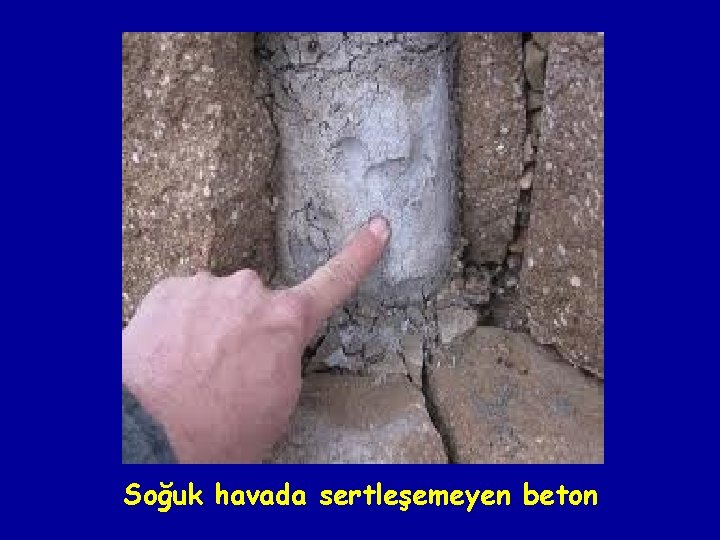 Soğuk havada sertleşemeyen beton 