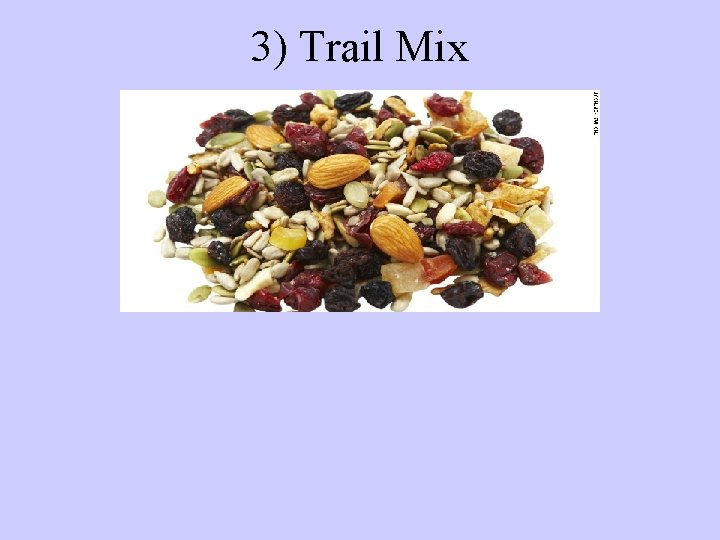 3) Trail Mix 