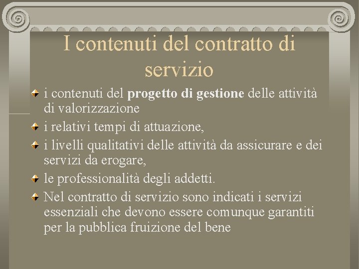 I contenuti del contratto di servizio i contenuti del progetto di gestione delle attività