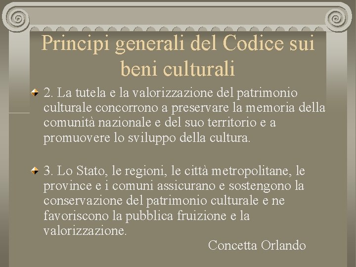 Principi generali del Codice sui beni culturali 2. La tutela e la valorizzazione del
