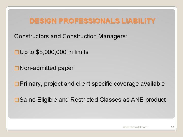 DESIGN PROFESSIONALS LIABILITY Constructors and Construction Managers: � Up to $5, 000 in limits