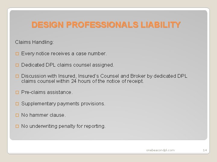 DESIGN PROFESSIONALS LIABILITY Claims Handling: � Every notice receives a case number. � Dedicated