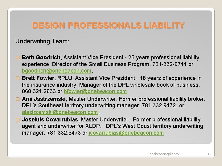 DESIGN PROFESSIONALS LIABILITY Underwriting Team: Beth Goodrich, Assistant Vice President - 25 years professional