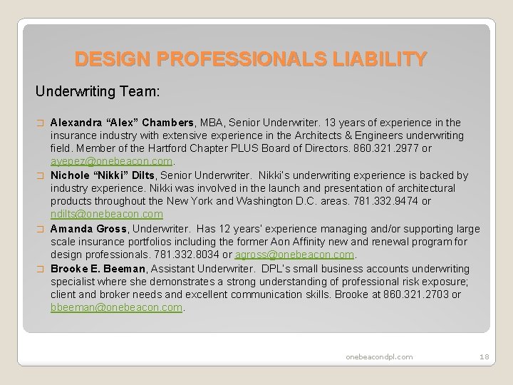 DESIGN PROFESSIONALS LIABILITY Underwriting Team: Alexandra “Alex” Chambers, MBA, Senior Underwriter. 13 years of