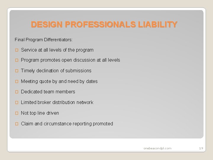 DESIGN PROFESSIONALS LIABILITY Final Program Differentiators: � Service at all levels of the program