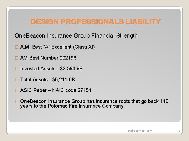DESIGN PROFESSIONALS LIABILITY One. Beacon Insurance Group Financial Strength: � A. M. Best “A”