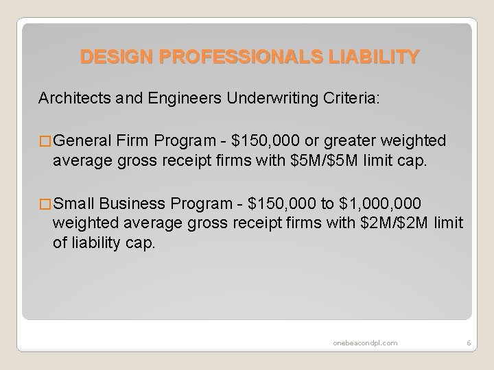 DESIGN PROFESSIONALS LIABILITY Architects and Engineers Underwriting Criteria: � General Firm Program - $150,