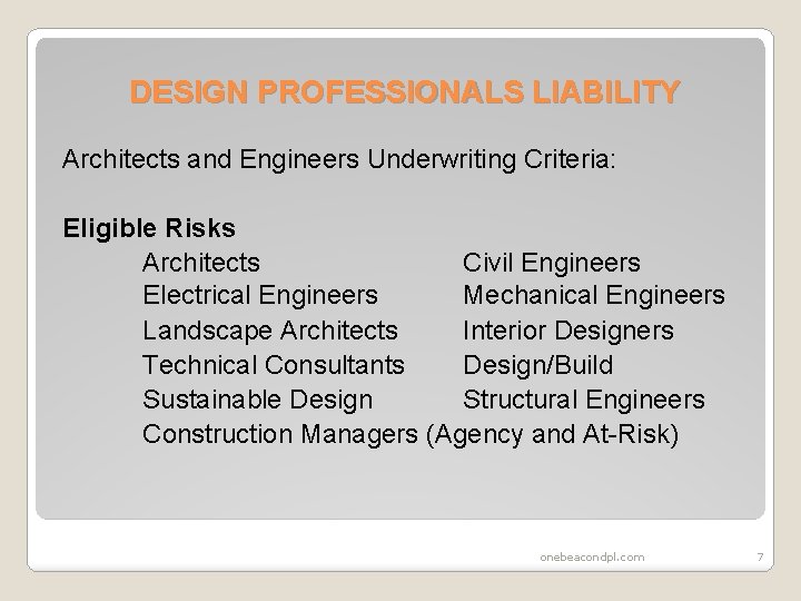 DESIGN PROFESSIONALS LIABILITY Architects and Engineers Underwriting Criteria: Eligible Risks Architects Civil Engineers Electrical