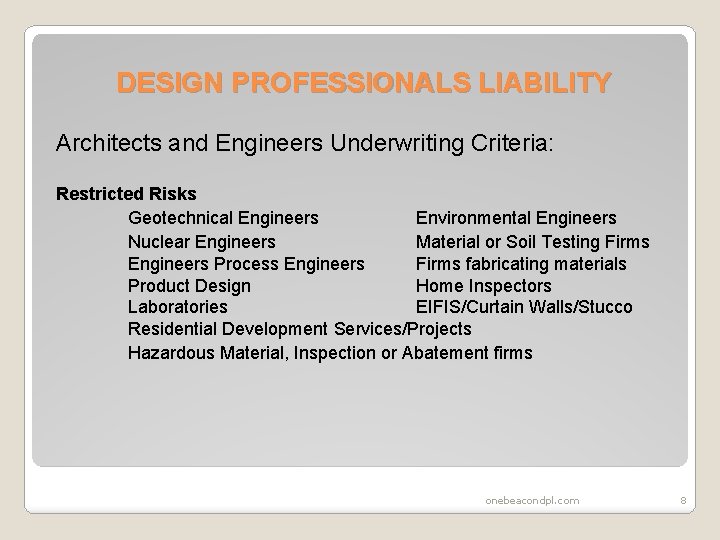 DESIGN PROFESSIONALS LIABILITY Architects and Engineers Underwriting Criteria: Restricted Risks Geotechnical Engineers Environmental Engineers