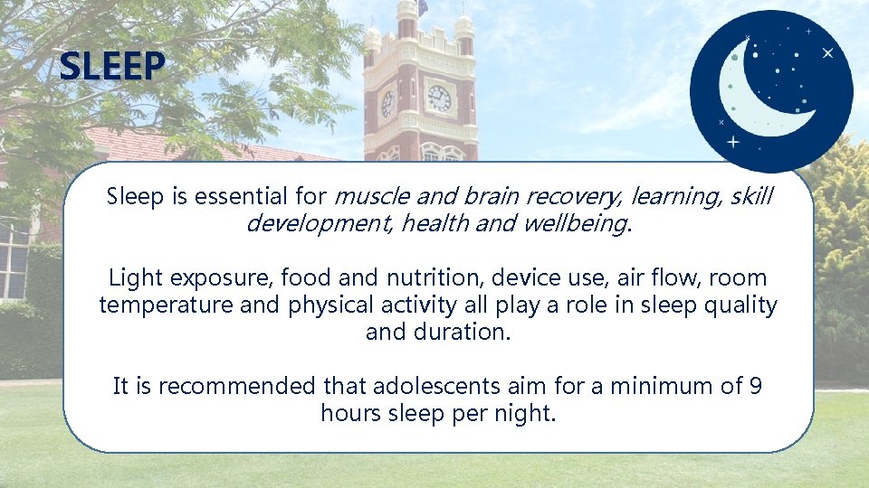 SLEEP Sleep is essential for muscle and brain recovery, learning, skill development, health and