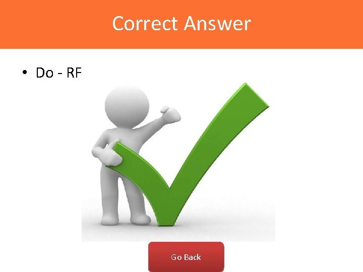 Correct Answer • Do - RFP Go Back 