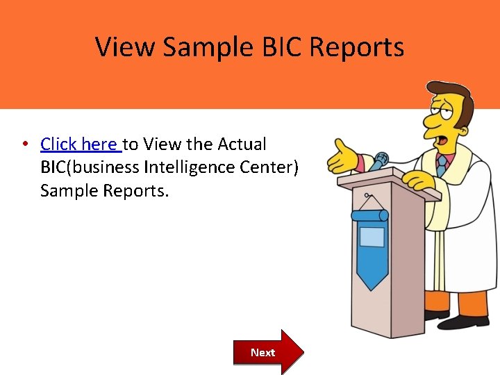 View Sample BIC Reports • Click here to View the Actual BIC(business Intelligence Center)