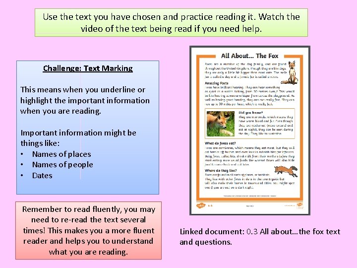 Use the text you have chosen and practice reading it. Watch the video of